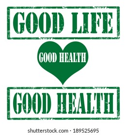 Set of grunge rubber stamp with text Good Life and Good Health
