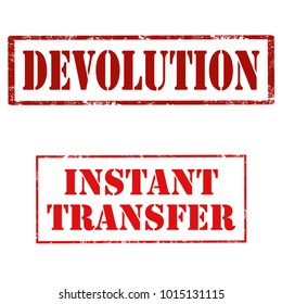 Set of grunge rubber stamps with text Instant Transfer and Devolution,vector illustration