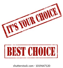 Set of grunge rubber stamps with text It's Your Choice and Best Choice,vector illustration