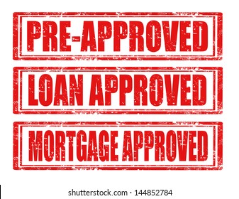 Set of grunge rubber stamps with text Pre-approved,Loan approved and Mortgage approved,vector illustration