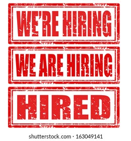 Set of grunge rubber stamps with text We're Hiring,We Are Hiring and Hired,vector illustration