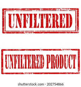 Set of grunge rubber stamps with text Unfiltered and Unfiltered Product,vector illustration