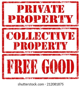 Set of grunge rubber stamps with text Private Property,Collective Property and Free Good,vector illustration