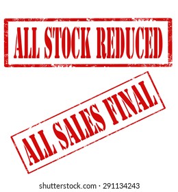 Set of grunge rubber stamps with text All Stock Reduced and All Sales Final,vector illustration