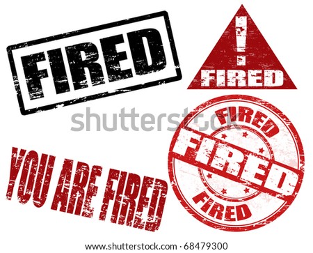 Set of grunge rubber stamps with the text you are fired written inside