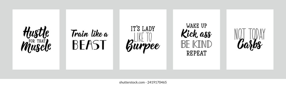 Set of gym motivational phrases. Hustle for that muscle. Train like a beast. It is lady like to burpee. Wake up. Kick ass. Be kind. Repeat. Not today carbs. Lettering. Ink illustration.