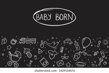 Set of hand drawn baby and newborn doodle for icon, banner. Cartoon sketch style doodle with baby girl and boy toy, food, ball, balloon, star, milk bottle, birthday elements on Blackboard  background.