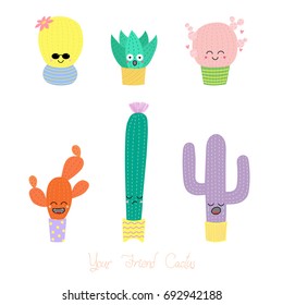 Set of hand drawn cute funny cacti in pots with different face expressions and emotions, text Your friend cactus.  Isolated objects on white background. Design concept for icons, emoticons, stickers.