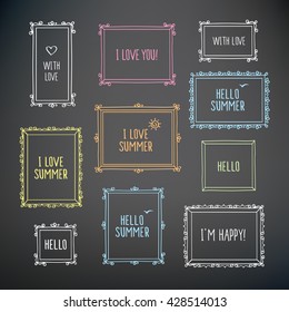 Set of hand drawn decorative vintage frames. Hello summer. I love you! Hand drawn on the chalkboard. Doodles, sketch. Vector illustration.