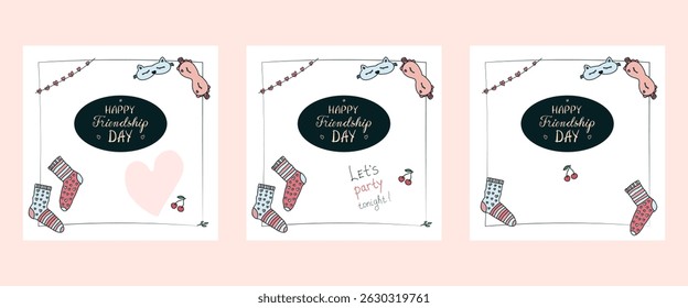 Set of hand drawn Friendship Day posters, invitations, greeting cards, post templates in various designs, cute doodle sleeping masks, socks, hand written greetings, empty space 
