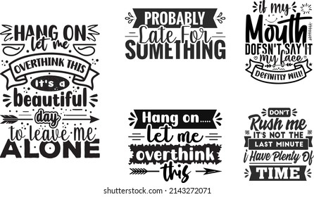 Set of hand drawn funny Quote typography lettering for t-shirt design, posters, prints, graphics, slogan tees, cards and other uses.