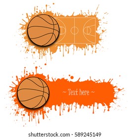 Set of hand drawn grunge banners with basketball and field. Orange background with splashes of watercolor ink and blots. Vector illustration