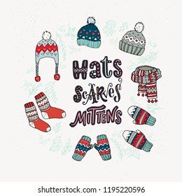 Set of hand drawn hats, scarf, mittens and knitted socks. Unique hand lettering words. Winter essentials. Vector illustration.