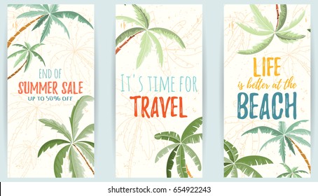 Set of hand drawn holiday banners. Summer vector illustration of palms can be used as invitation, postcard, menu, flyer or website decoration. Life is better at the beach