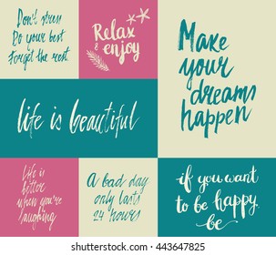 Set of hand drawn inspiration phrases. Lettering design for posters, t-shirts, cards, invitations, stickers, banners, advertisement. Vector.