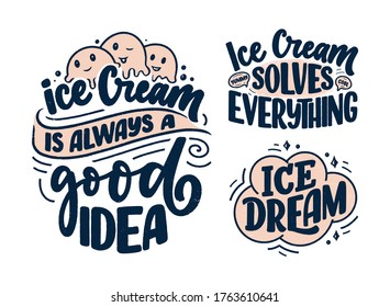 Set with hand drawn lettering compositions about Ice Cream. Funny season slogans. Isolated calligraphy quotes for summer fashion, beach party. Great design for banner, postcard, print or poster