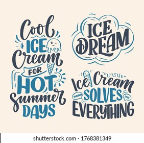 Set with hand drawn lettering compositions about Ice Cream. Funny season slogans. Isolated calligraphy quotes for summer fashion, beach party. Great design for banner, postcard, print or poster