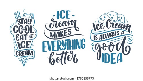 Set with hand drawn lettering compositions about Ice Cream. Funny season slogans. Isolated calligraphy quotes for summer fashion, beach party. Great design for banner, postcard, print or poster