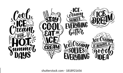 Set with hand drawn lettering compositions about Ice Cream. Funny season slogans. Isolated calligraphy quotes for summer fashion, beach party. Great design for banner, postcard, print or poster
