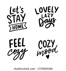 Set of hand drawn lettering homely slogan for stickers, print, decor. Let's stay home cozy phrases.