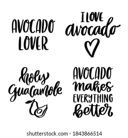 Set of hand drawn lettering phrases: Avocado lover;  I love avocado; Holy guacamole; Avocado makes everything better. It can be used for card, mug, brochures, poster, t-shirts, phone case etc. 