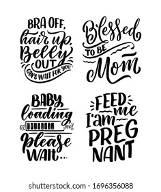 Set with hand drawn lettering pregnancy quotes. Maternity slogans inscription. Motherhood poster, banner, t shirt typography design. Vector illustration