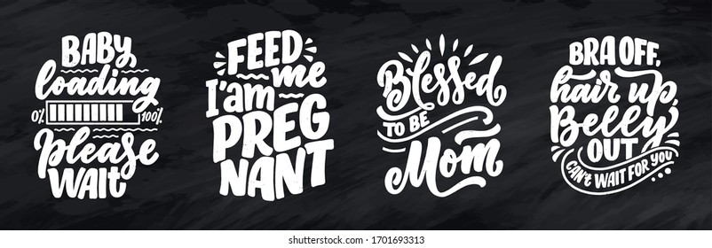 Set with hand drawn lettering pregnancy quotes. Maternity slogans inscription. Motherhood poster, banner, t shirt typography design. Vector illustration