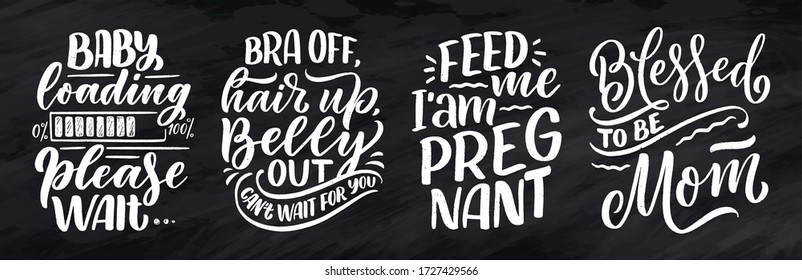Set with hand drawn lettering pregnancy quotes. Maternity slogans inscription. Motherhood poster, banner, t shirt typography design. Vector illustration