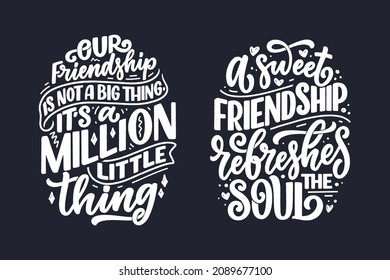 Set with hand drawn lettering quotes in modern calligraphy style about friends. Slogans for print and poster design. Vector