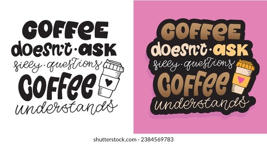 Set with hand drawn lettering quotes in modern calligraphy style about Coffee. Slogans for print and poster design. Vector illustration