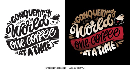 Set with hand drawn lettering quotes in modern calligraphy style about Coffee. Slogans for print and poster design. Vector illustration