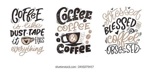 Set with hand drawn lettering quotes in modern calligraphy style about Coffee. Slogans for print and poster design. Vector illustration. 100% vector file.