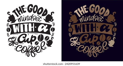Set with hand drawn lettering quotes in modern calligraphy style about Coffee. Slogans for print and poster design. Vector illustration. 100% vector file.