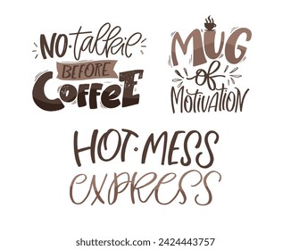 Set with hand drawn lettering quotes in modern calligraphy style about Coffee. Slogans for print and poster design. Vector illustration. 100% vector file.