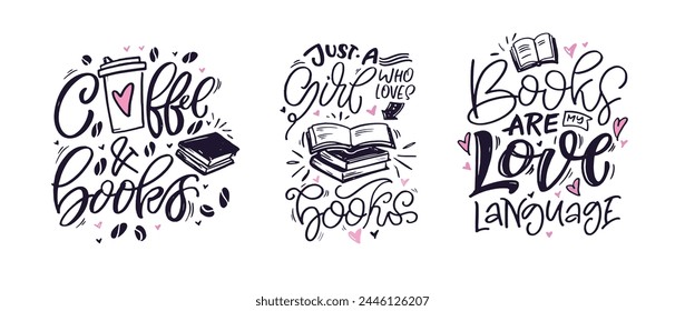 Set with hand drawn lettering quotes in modern calligraphy style about books. Slogans for print and poster design. 100% Vector image