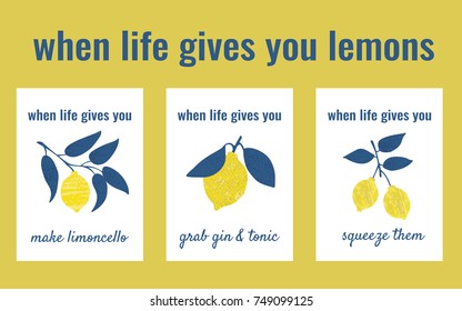a set of  hand drawn posters; a  retro "When life gives you lemons..." motivation cards with modern typography and artistic lemons; a motivational retro background
