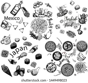 Set of hand drawn sketch style different Mexican, Italian, Turkish, Japanese and Indian food isolated on white background. Vector illustration.