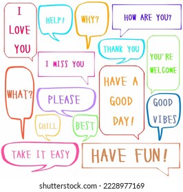 set hand drawn speech bubbles of  i love you, help, why, how are you, i miss you, thank you, you're welcome, what, chill, best, have a good day, good vibes, take it easy. vector illustration design