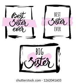 Set of hand drawn squares with lettering and font inside, adresses to sister. Illustration for greeting cards, banners, t-shirts, mugs aso. White background. 