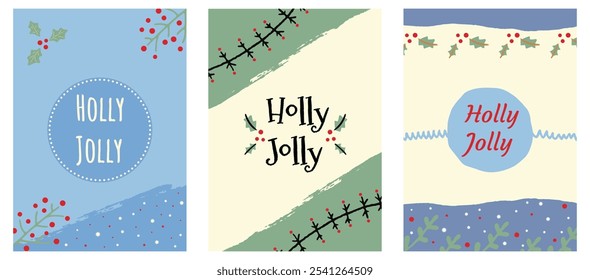 Set of hand drawn three cheerful holiday greeting cards with phrase Holly Jolly. Christmas design with holly, berries, and winter themed patterns in soft colors.