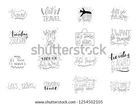 Set of hand drawn travel typography quotes for decoration, print,greeting card. Travel inspirational Typography lettering phrase. Modern calligraphy.