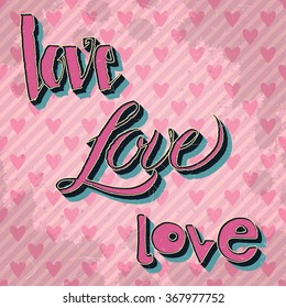 Set of hand drawn Valentine's day words. Love lettering in three misc styles over textured striped vintage pink background.