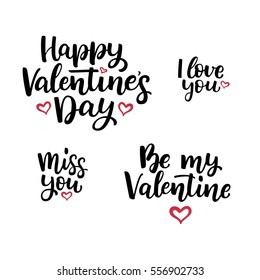 Set of hand drawn vector  lettering quotes for Valentine's Day. Happy Valentine's Day. Miss you.  Be My Valentine. I love you.