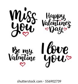 Set of hand drawn vector  lettering quotes for Valentine's Day. Miss you. Happy Valentine's Day. Be My Valentine. I love you.