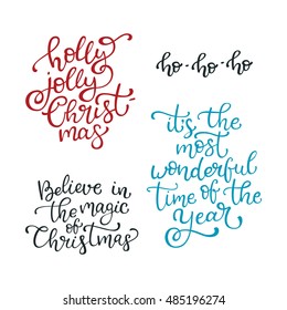 Set of hand drawn vector quotes. Holly jolly Christmas. Believe in the magic of Christmas. Ho ho ho..  Isolated calligraphy on white background. Quote about winter and Christmas.