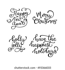 Set of hand drawn vector quotes. Happy New Year. Merry Christmas. Holly jolly. Have the happiest holidays  Isolated calligraphy on white background. Quote about winter and Christmas.