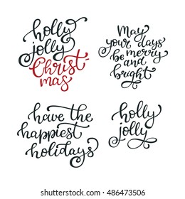 Set of hand drawn vector quotes.Holly jolly Christmas. May your days be merry and bright Isolated calligraphy on white background. Quote about winter and Christmas.