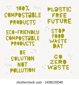 Set Of Hand Lettering Eco Phrases About Sustainable Living. Compostable Products, Be Solution Not Pollution, Stop Food Waste, Plastic Free Future, Go Zero Waste Freehand Inscriptions On White Backdrop