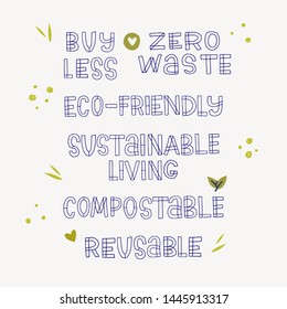 Set of hand lettering eco phrases about sustainable living. Compostable, Eco-Friendly, Zero Waste, Buy Less, Reusable freehand inscriptions on white backdrop. Outlined modern block letters.