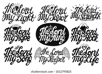 Set of hand lettering The Lord is my Savior, King, Light, Song, Hope, Savior, Streght, Rock, Life, Keeper Biblical background Christian poster Vintage Scripture